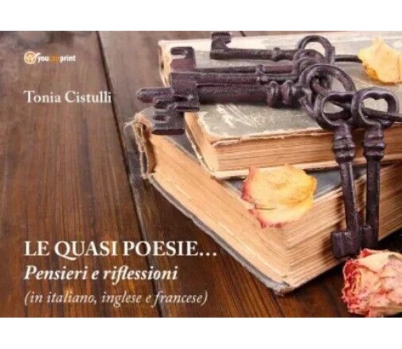 Le Quasi Poesie di Tonia Cistulli, 2022, Youcanprint