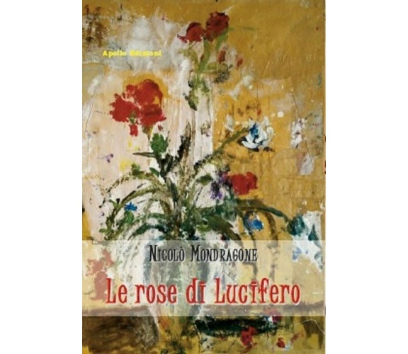 Le Rose di Lucifero di Nicolò Mantovani, 2018, Apollo Edizioni