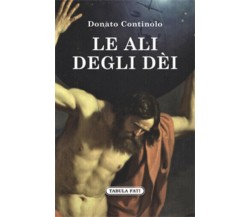 Le ali degli dèi di Donato Continolo,  2017,  Tabula Fati