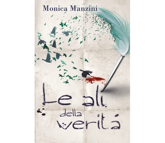 Le ali della verità di Monica Manzini,  2021,  Youcanprint