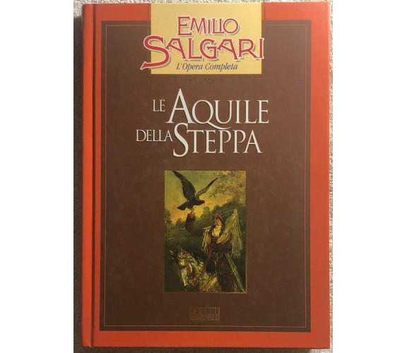 Le aquile della steppa di Emilio Salgari,  2002,  Fabbri Editori