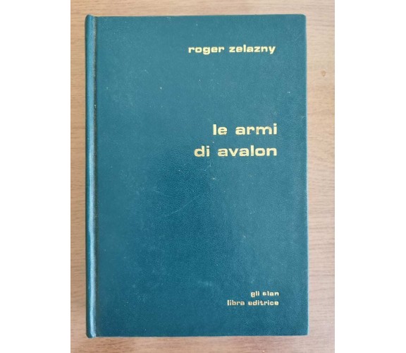 Le armi di avalon - R. Zelazny - Libra editrice - 1979 - AR