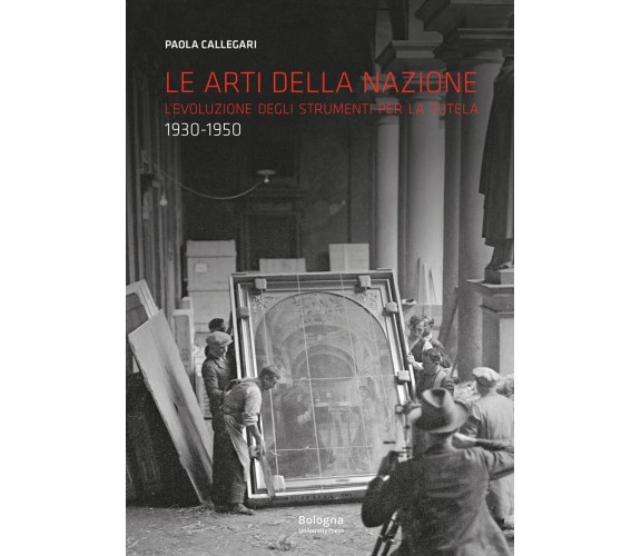 Le arti della nazione L'evoluzione degli strumenti per la tutela (1930-1950)