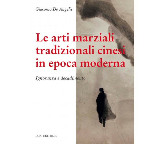 Le arti marziali tradizionali cinesi in epoca moderna - Giacomo De Angelis-2020