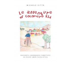 Le avventure di Cocomero Kid - Michele Città,  2019,  Youcanprint