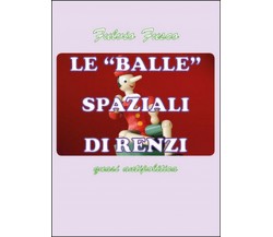 Le balle spaziali di Renzi, di Fulvio Fusco,  2015,  Youcanprint