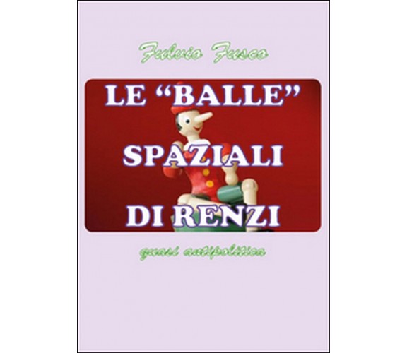 Le balle spaziali di Renzi, di Fulvio Fusco,  2015,  Youcanprint