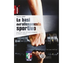 Le basi dell'allenamento sportivo - Antonio Urso - Calzetti Mariucci, 2014