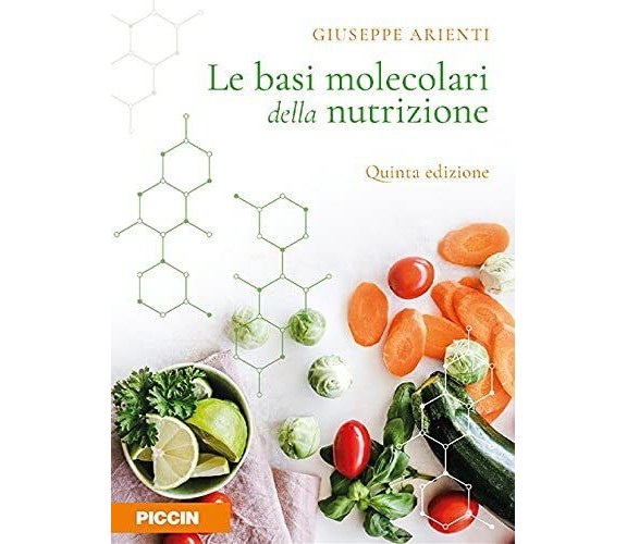 Le basi molecolari della nutrizione - Giuseppe Arienti - Piccin, 2021