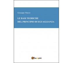 Le basi teoriche del principio di eguaglianza, Giuseppe Manzo,  2015,  Youcanpri