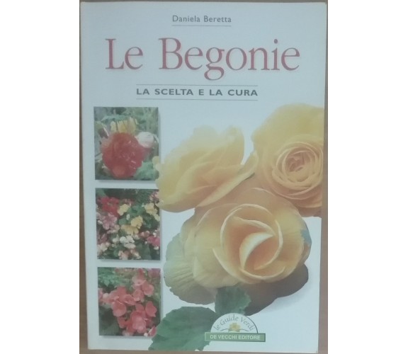 Le begonie - Daniela Beretta - De Vecchi,2000 - A