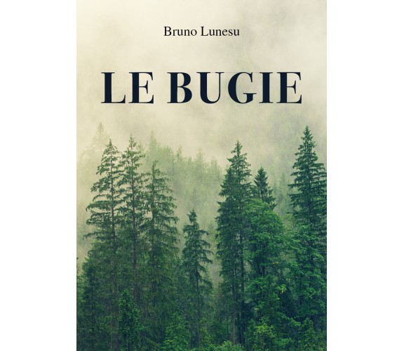 Le bugie di Bruno Lunesu,  2021,  Youcanprint