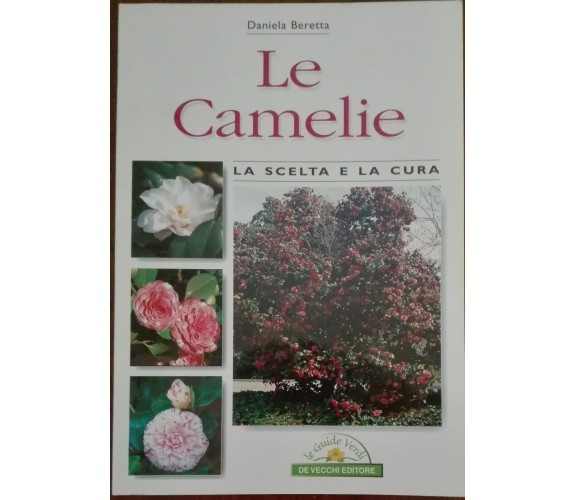 Le camelie - Daniela Beretta - De Vecchi,2001 - A