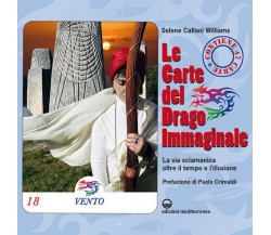 Le carte del drago immaginale. Con 47 carte. - Selene Calloni Williams - 2020