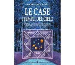 Le case. I templi del cielo. L’origine e il loro significato in astrologia di De