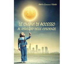 Le chiavi di accesso al risveglio delle coscienze (Riboldi 2014)