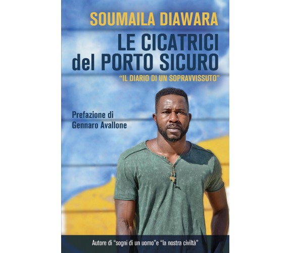 Le cicatrici del porto sicuro di Soumaila Diawara,  2021,  Youcanprint