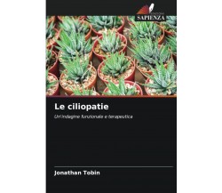 Le ciliopatie: Un'indagine funzionale e terapeutica - JONATHAN TOBIN - 2021