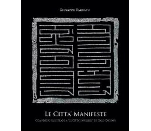 Le città manifeste - di Giovanni Barbato,  2012,  Youcanprint - ER