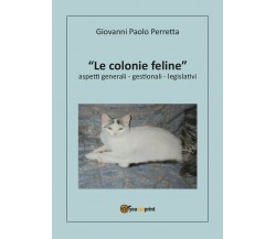 Le colonie feline aspetti generali, gestionali, legislativi di Giovanni P. Perre