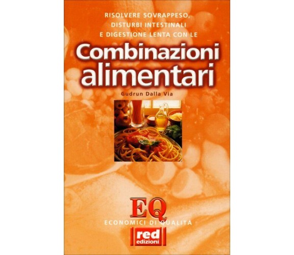 Le combinazioni alimentari di Gudrun Dalla Via,  2001,  Edizioni Red!