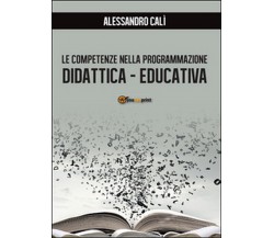 Le competenze nella programmazione didattica-educativa (Calì, 2016, Youcanprint)