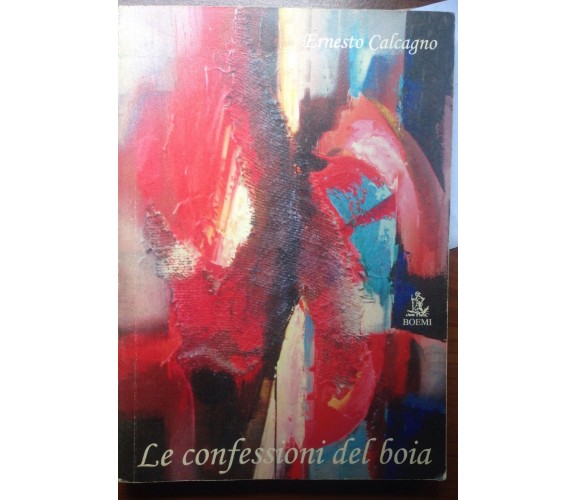 Le confessioni del boia - Ernesto Calcagno - Boemi - 2011 - M