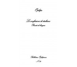 Le confessioni di italiano. Peccati di lingua	 di Oplepo,  2018,  In Riga Edizio