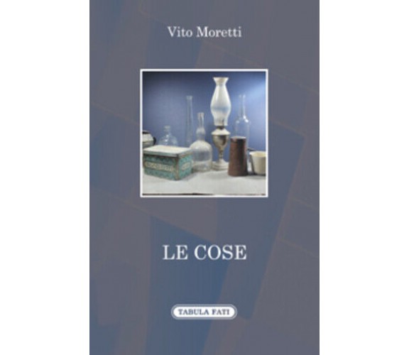 Le cose di Vito Moretti, 2017, Tabula Fati