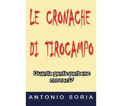 Le cronache di Tirocampo. (Paperback Edition)	 di Antonio Soria,  2018,  Youcanp