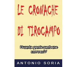 Le cronache di Tirocampo.(Pocket Edition)	 di Antonio Soria,  2018,  Youcanprint