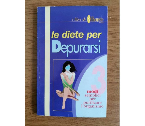 Le diete per depurarsi - AA. VV. - Casa editrice universo - 1996 - AR