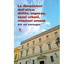 Le dimensioni dell’etica - Autori Vari,  2019,  Libellula Edizioni