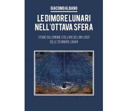 Le dimori lunari nell’ottava sfera. Studio sull’origine stellare dell’influsso d