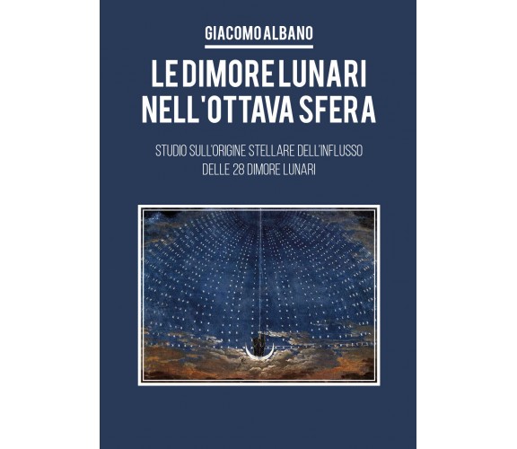 Le dimori lunari nell’ottava sfera. Studio sull’origine stellare dell’influsso d