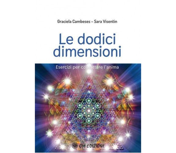 Le dodici dimensioni. Esercizi per contattare l’Anima di Graciela Cambeses, Sara