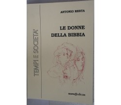 Le donne della Bibbia -  Antonio Resta,  2001,  Gruppo Edicom