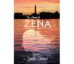 Le donne di Zena - Daniela Domenici,  2019,  Youcanprint - P