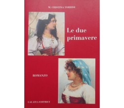 Le due primavere - M. Cristina Torrisi (con dedica autografa)