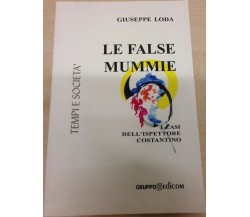 	 Le false mummie - Giuseppe Loda,  2006,  Gruppo Edicom 