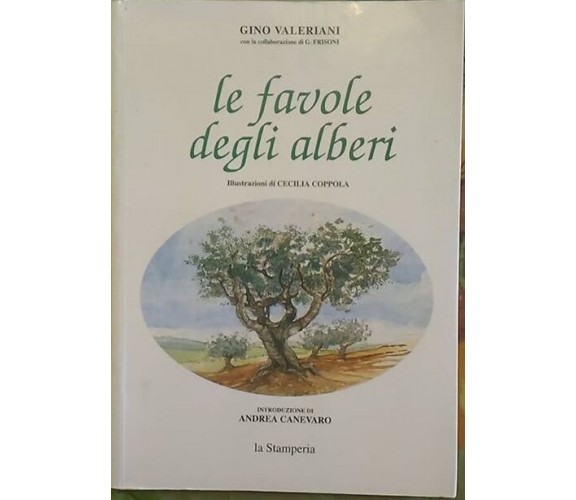 Le favole degli alberi - Gino Valeriani (con La Collaborazione Di G. Frisoni)