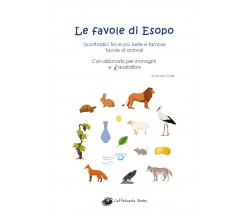 Le favole di Esopo -Con dizionario per immagini e audiolibro - Jacopo Gorin,2019