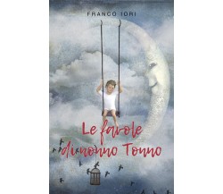 Le favole di nonno Tonno di Franco Iori,  2022,  Youcanprint