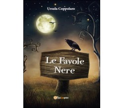 Le favole nere	 di Ursula Coppolaro,  2015,  Youcanprint