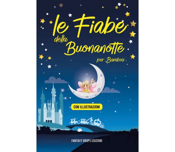 Le fiabe della buonanotte per bambini di Fantasy Drops Edizioni,  2021,  Youcanp