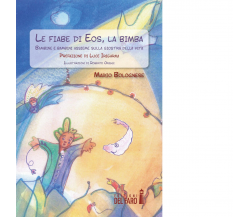 Le fiabe di Eos, la bimba di Bolognese Mario - Edizioni Del faro, 2016