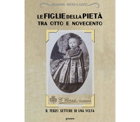 Le figlie della Pietà tra Otto e Novecento. Il terzo settore di una volta 