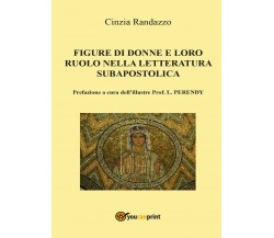 Le figure di donne e loro ruolo nella letteratura subapostolica, Cinzia Randazzo