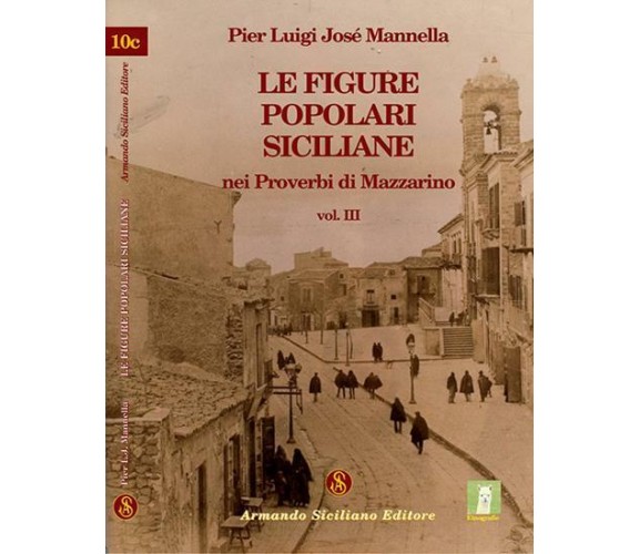 Le figure popolari siciliane nei proverbi di Mazzarino vol. III - Luigi Mannella