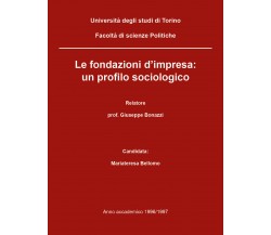 Le fondazioni d’impresa: un profilo sociologico - Mariateresa Bellomo,  2018,  Y